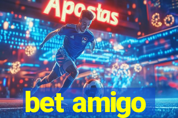 bet amigo